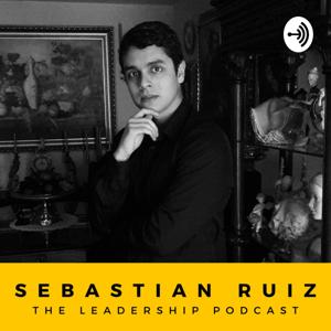 Sebastian Ruiz - The leadership podcast