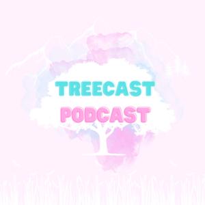 Treecast Podcast