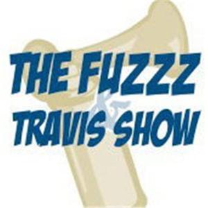 The Fuzzz and Travis Show