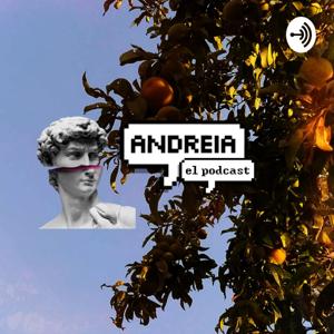 ANDREIA El Podcast