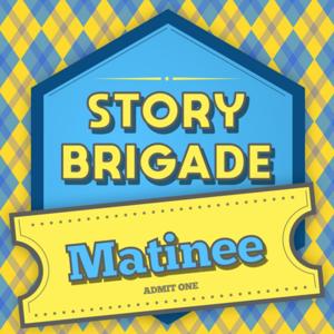 Story Brigade: Matinee