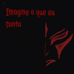 Imagine o que eu conto