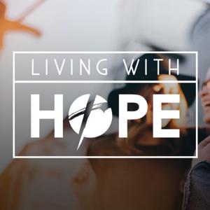 Living with Hope