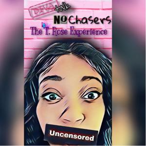 Diva Talk, No Chasers: The T.Rose Experience