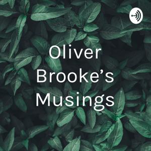 Oliver Brooke's Musings