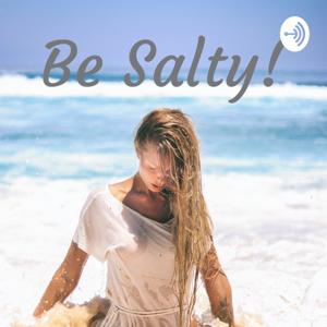 Be Salty!