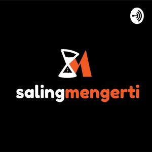 Saling Mengerti Podcast