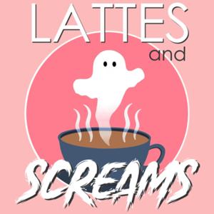 Lattes and Screams