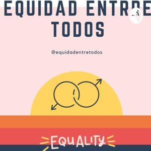 EQUIDAD ENTRE TODOS