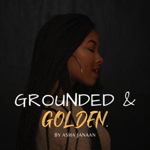 Grounded & Golden