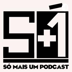 SÓ +1 PODCAST