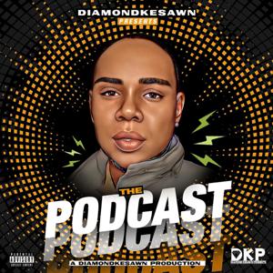 DiamondKesawn Presents Podcast