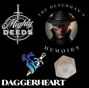 Mighty Deeds / The Henchman’s Memoirs