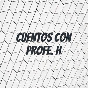 Cuentos con Profe. H