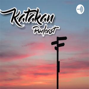 Katakan Podcast