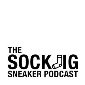 Sockjig Sneaker Podcast by Sockjig