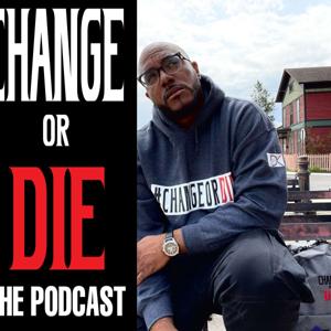 The Change or Die Podcast