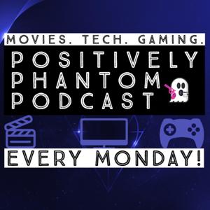 PositivelyPhantomPodcast