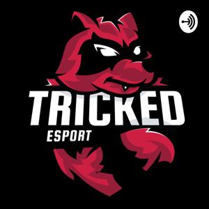 Tricked Esport Podcast