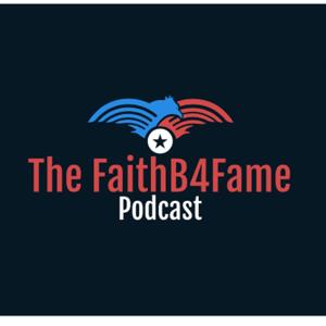 The Faith B4 Fame Podcast
