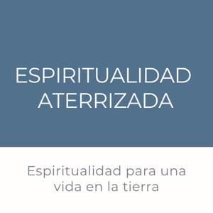 Espiritualidad Aterrizada