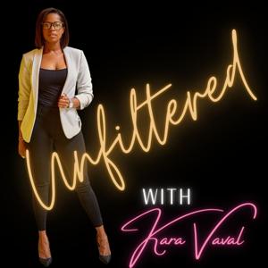 Unfiltered With Kara Vaval