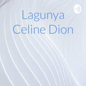 Lagunya Celine Dion by Dina Sihite