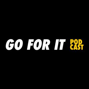 Go For It Podcast