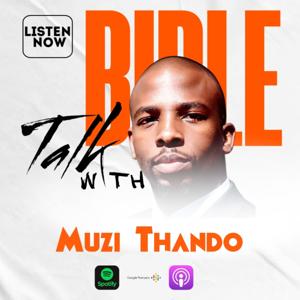 Bible Talk With Muzi Thando