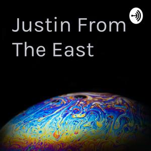 Justin From The East