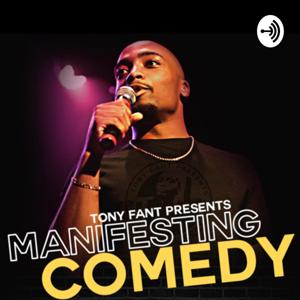 Tony Fant Presents: Manifesting Comedy