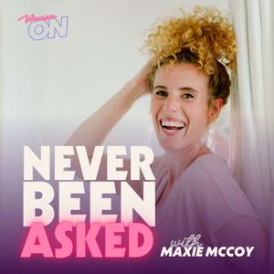 Never Been Asked With Maxie McCoy