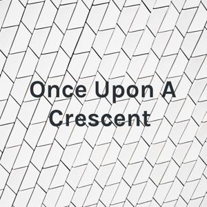 Once Upon A Crescent : Muslim Kids Podcast