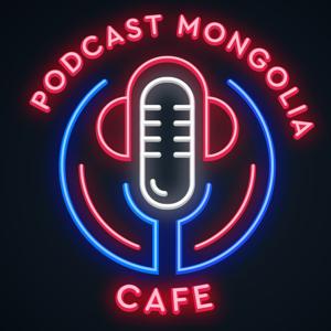 Podcast Mongolia by Marla Amarbayasgalan