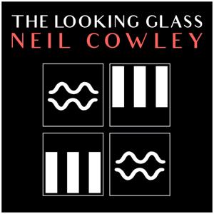 The Looking Glass with Neil Cowley