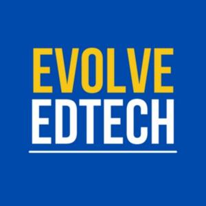 The Evolve EdTech Podcast