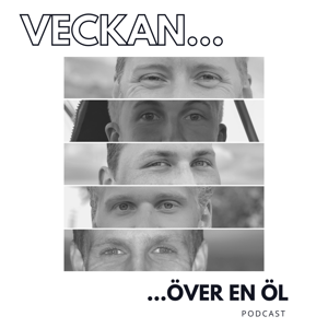 Veckan...Över En Öl Podcast