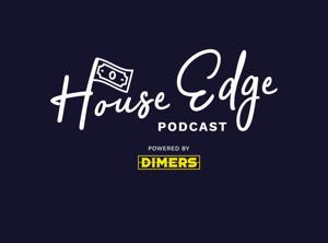 House Edge Podcast