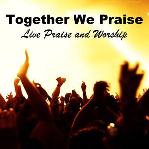 Together We Praise Podcast