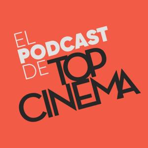 El Podcast de TOPCINEMA