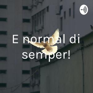 E normal di semper!