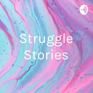 Struggle Stories