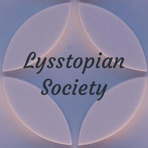 Lysstopian Society