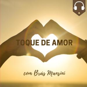 Toque de Amor com Brás Mansini