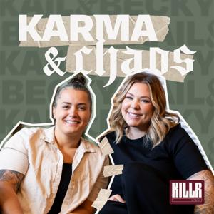 Karma & Chaos with Kail Lowry & Becky Hayter by PodcastOne