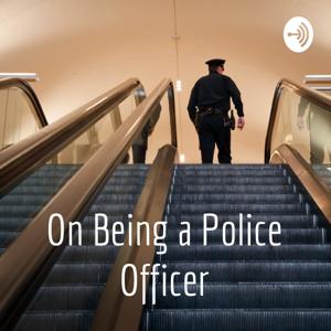 On Being a Police Officer by Abby Ellsworth