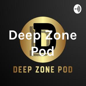 Deep Zone Podcast