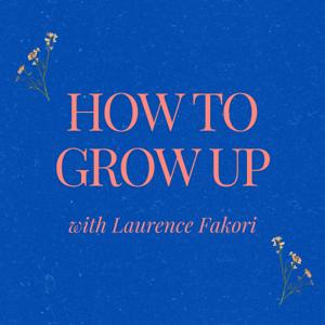 How to Grow Up