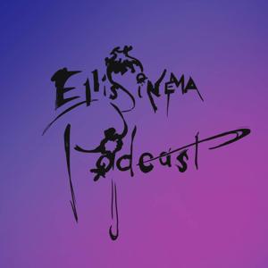 Ellissinema Podcast