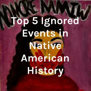 Top 5 Ignored Events in Native American History